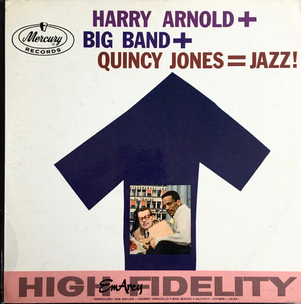 Harry Arnold And Quincy Jones - Harry Arnold + Big Band + Quincy Jones = Jazz! (LP, Album, Mono, Promo)