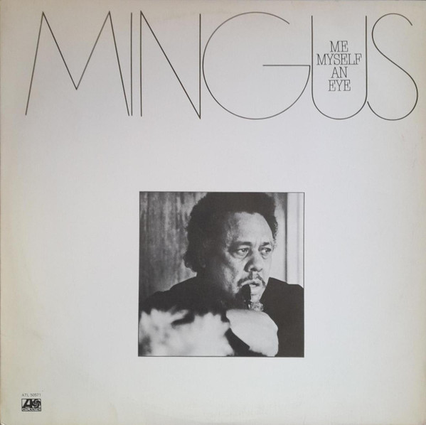 Mingus* - Me Myself An Eye (LP, Album)