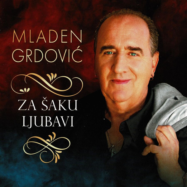 Mladen GrdoviÄ‡ - Za Å aku Ljubavi (CD, Album)