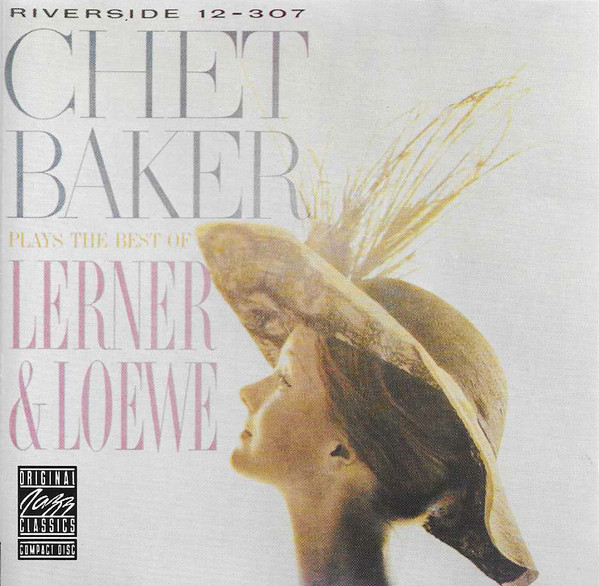 Chet Baker - Plays The Best Of Lerner & Loewe (CD, Album, RE, RM)