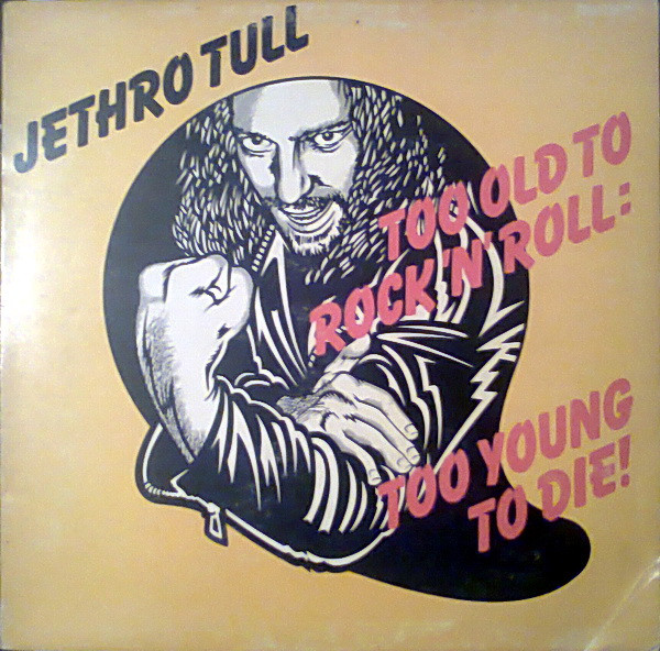 Jethro Tull - Too Old To Rock 'N' Roll: Too Young To Die! (LP, Album, Gat)