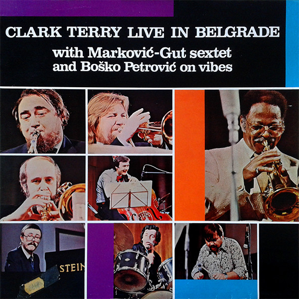 Clark Terry with Marković-Gut Sextet* and Boško Petrović - Live In Belgrade (LP, Album)