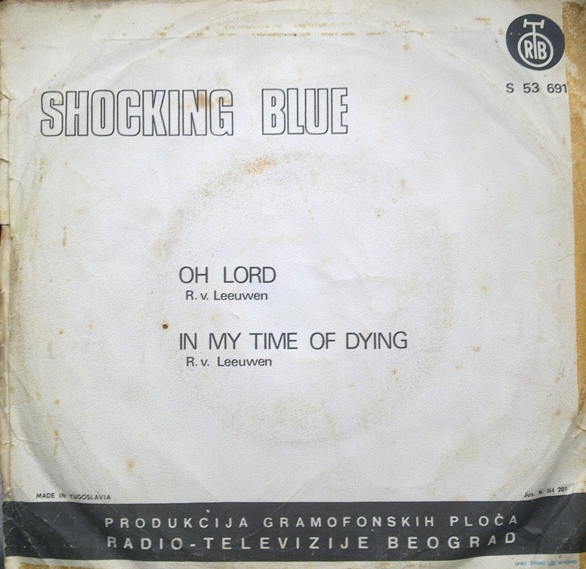 Shocking Blue - Oh Lord / In My Time Of Dying (7