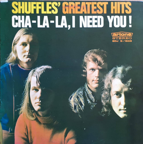 The Shuffles - Shuffles' Greatest Hits Cha-La-La, I Need You! (LP, Comp)