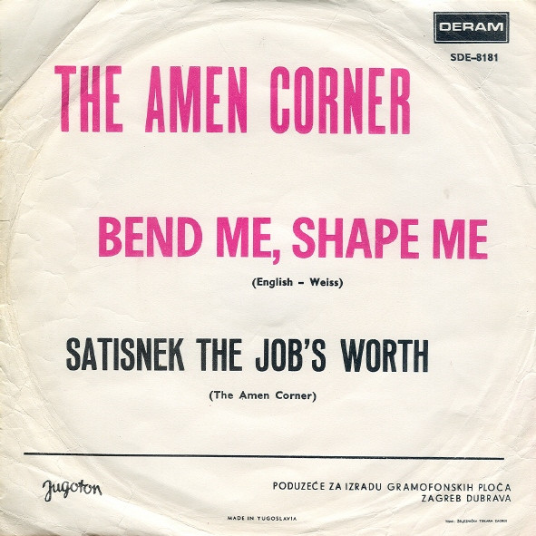The Amen Corner* - Bend Me Shape Me / Satisnek The Job's Worth (7