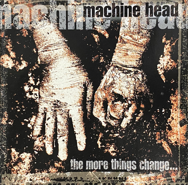 Machine Head (3) - The More Things Change... (CD, Album)
