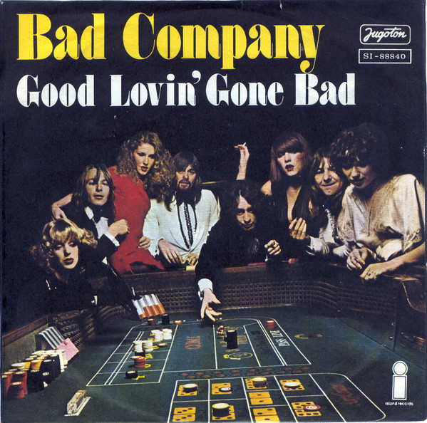 Bad Company (3) - Good Lovin' Gone Bad (7