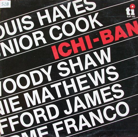 Louis Hayes, Junior Cook, Woody Shaw, Ronnie Mathews, Stafford James, Guilherme Franco - Ichi-Ban (LP, Album, RE)
