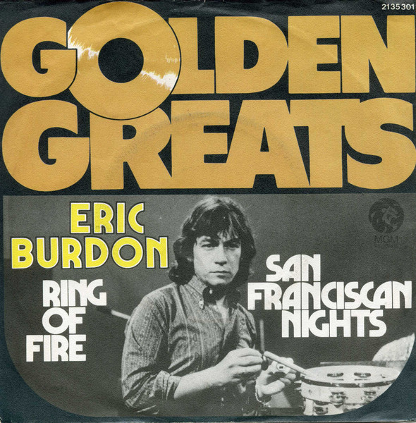 Eric Burdon And The Animals* - San Franciscan Nights / Ring Of Fire (7