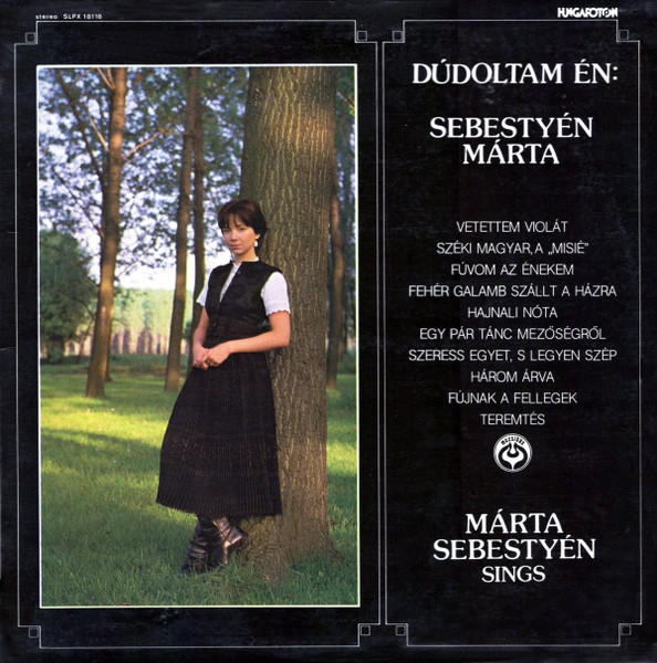 MÃ¡rta SebestyÃ©n, MuzsikÃ¡s - DÃºdoltam Ã‰n: SebestyÃ©n MÃ¡rta / MÃ¡rta SebestyÃ©n Sings (LP, Album)