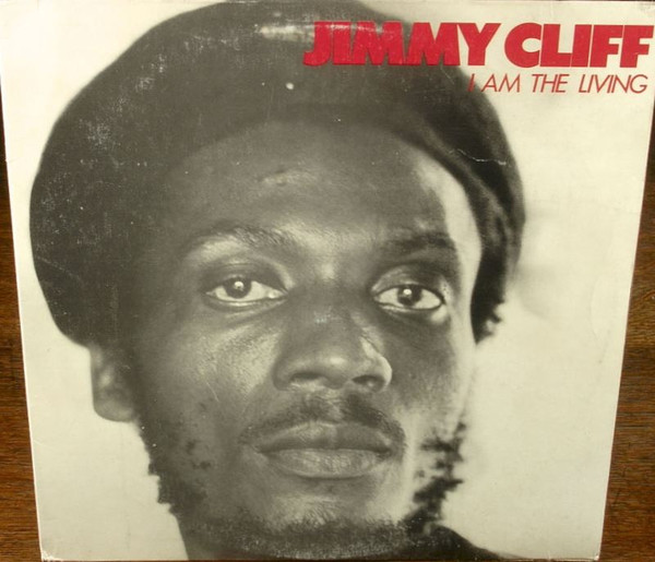 Jimmy Cliff - I Am The Living (LP, Album)