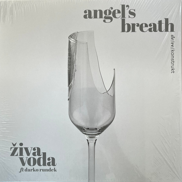 Å½iva Voda ft Darko Rundek - Angelâ€™s Breath de/re/konstrukt (LP, Album)