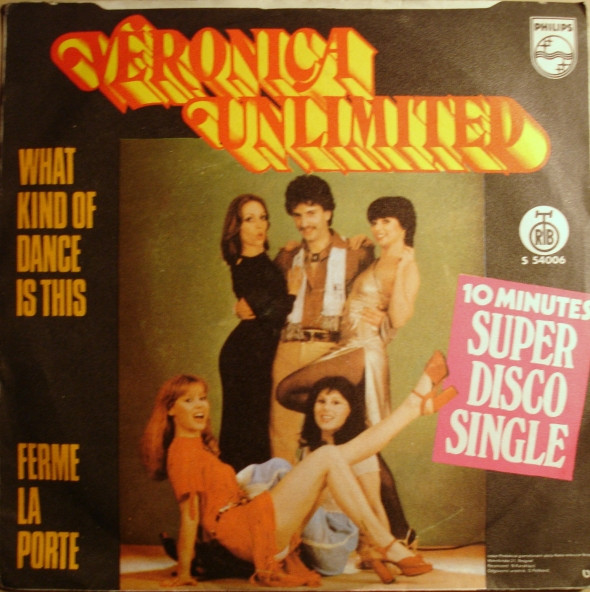 Veronica Unlimited - What Kind Of Dance Is This / Ferme La Porte (7