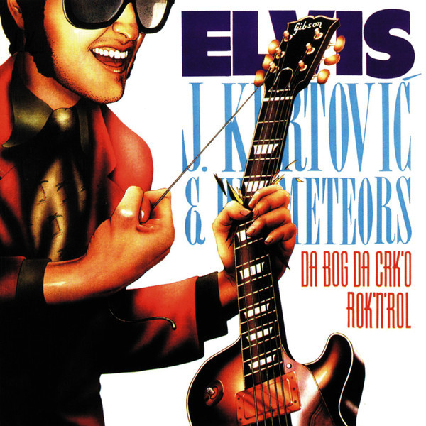 Elvis J. Kurtovich & His Meteors - Dabogda Crko Rokenrol (LP)