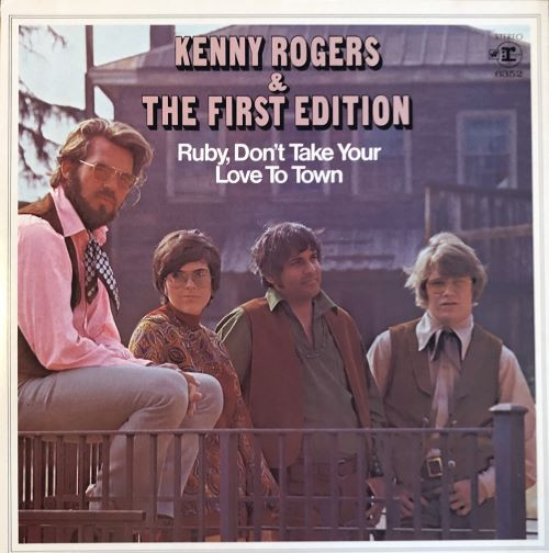 Kenny Rogers And The First Edition* - Ruby, Don't Take Your Love To Town (LP, Album, M/Print, Pit)