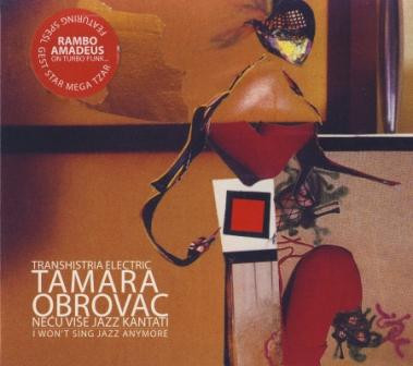 Tamara Obrovac - Transhistria Electric - Neću Više Jazz Kantati / I Won't Sing Jazz Any More (CD, Album, Enh)