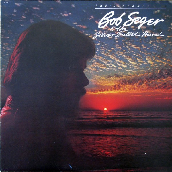 Bob Seger & The Silver Bullet Band* - The Distance (LP, Album)