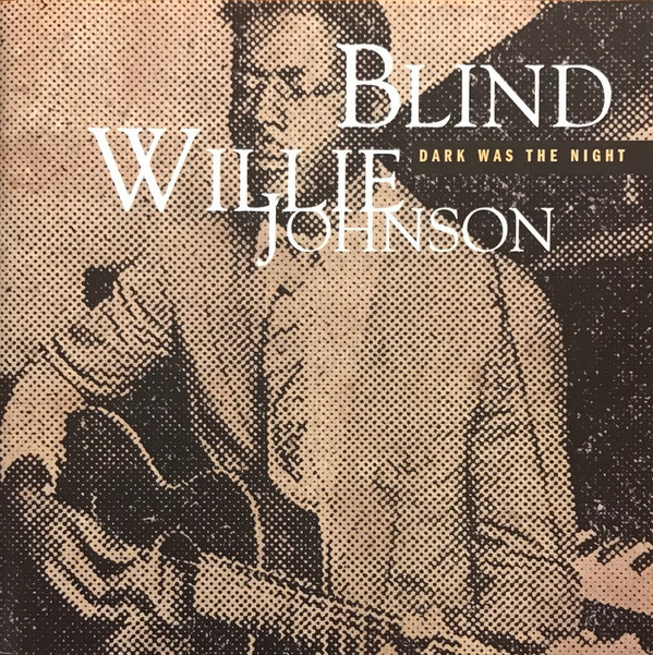Blind Willie Johnson - Dark Was The Night (CD, Comp)
