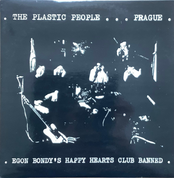 The Plastic People* - Egon Bondy's Happy Hearts Club Banned (LP, Album)