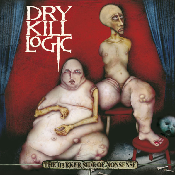 Dry Kill Logic - The Darker Side Of Nonsense (CD, Album)