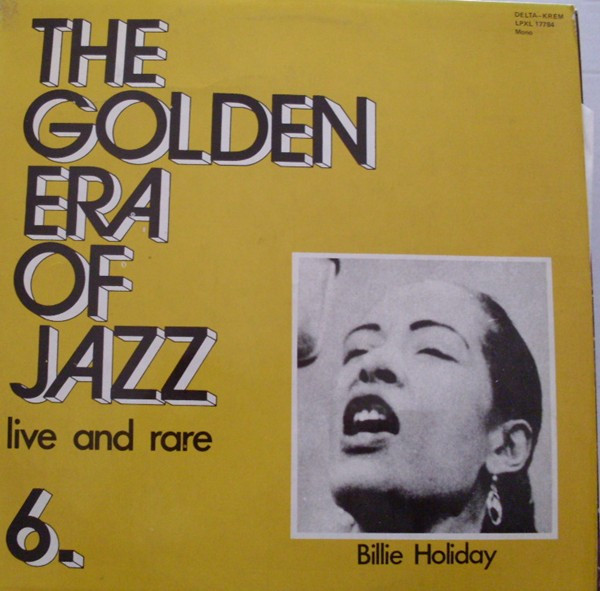 Billie Holiday - The Golden Era Of Jazz 6. - Live And Rare (LP, Comp)