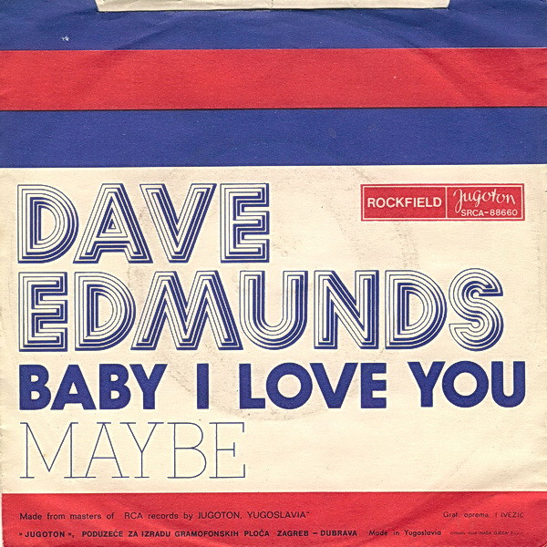 Dave Edmunds - Baby I Love You (7