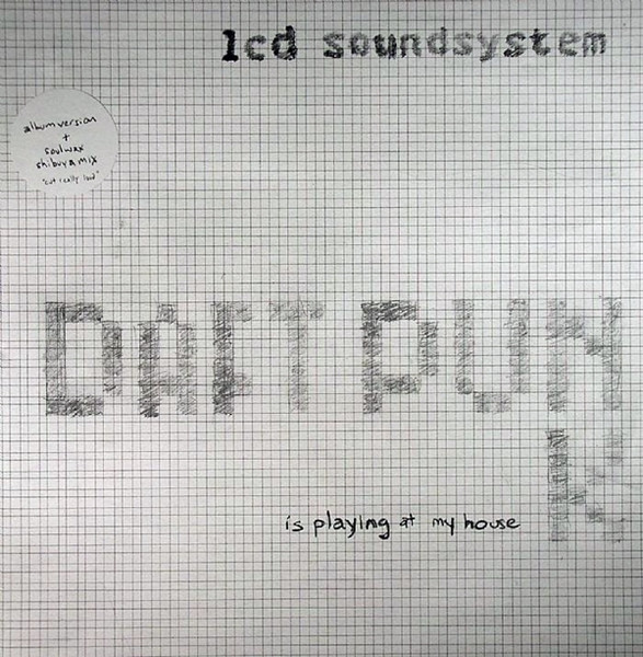 LCD Soundsystem - Daft Punk Is Playing At My House (12