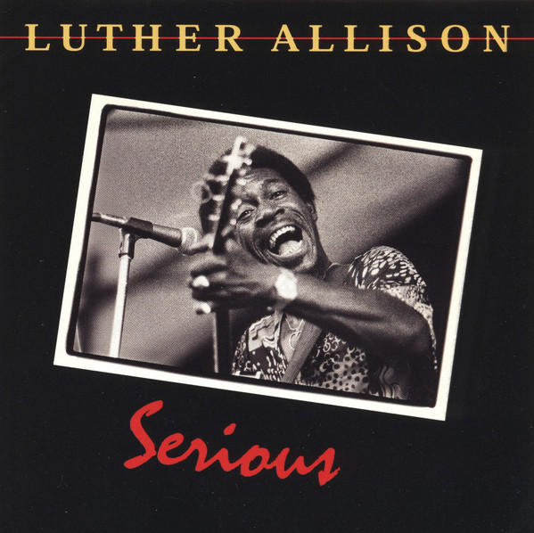 Luther Allison - Serious (CD, Album, RE, RM)