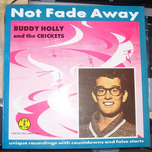 Buddy Holly And  The Crickets (2) - Not Fade Away - Unique Recordings With Countdowns And False Starts (LP, Mono, Unofficial)