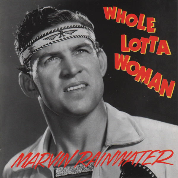 Marvin Rainwater - Whole Lotta Woman (CD, Comp)