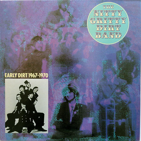 The Nitty Gritty Dirt Band* - Early Dirt 1967-1970 (LP, Comp, RE)