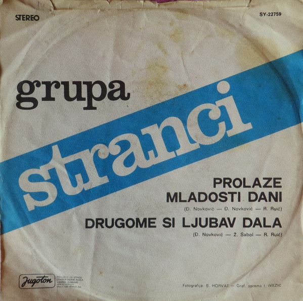 Grupa Stranci* - Prolaze Mladosti Dani (7