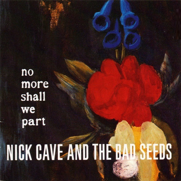 Nick Cave And The Bad Seeds* - No More Shall We Part (CD, Album, Sli)