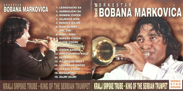 Orkestar Bobana MarkoviÄ‡a* - Kralj Srpske Trube = King Of The Serbian Trumpet (Best Of Orkestar Bobana MarkoviÄ‡a) (CD, Comp)