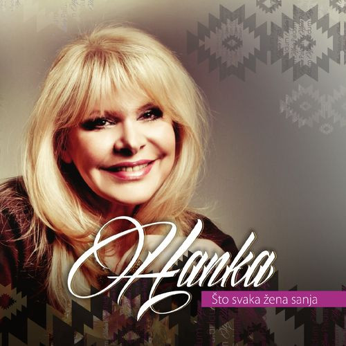 Hanka* - Što Svaka Žena Sanja (CD, Album)