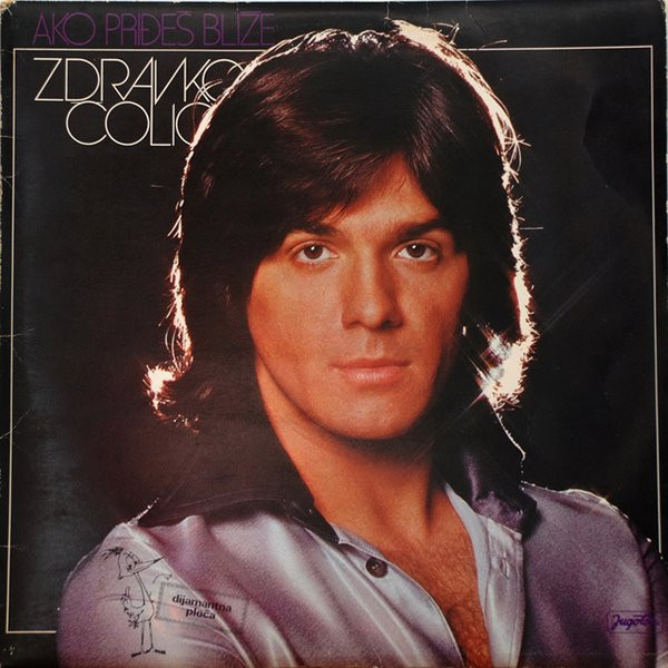 Zdravko Čolić - Ako Priđeš Bliže (LP, RE, 8th)