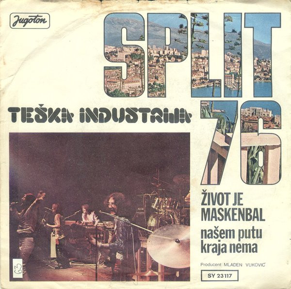 Teška Industrija - Život Je Maskenbal / Našem Putu Kraja Nema (7