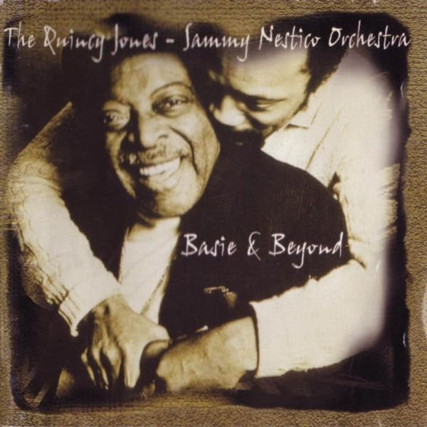 The Quincy Jones - Sammy Nestico Orchestra - Basie & Beyond (CD, Album)