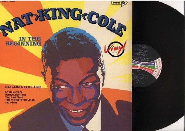 The Nat King Cole Trio - In The Beginning (LP, Album, Comp)