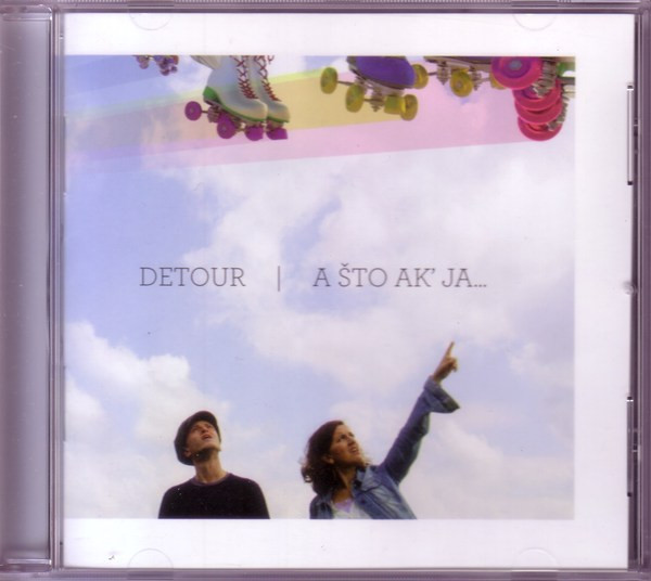 Detour (3) - A Što Ak' Ja... (CD, Album)