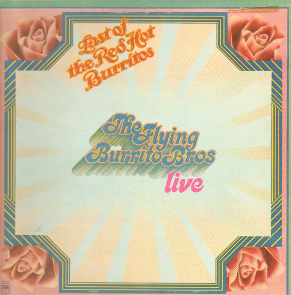 The Flying Burrito Bros - The Last Of The Red Hot Burritos - Live (LP, Album, Gat)