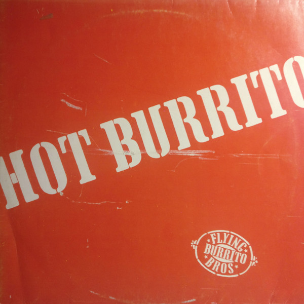 The Flying Burrito Brothers* - Hot Burrito (LP, Comp)