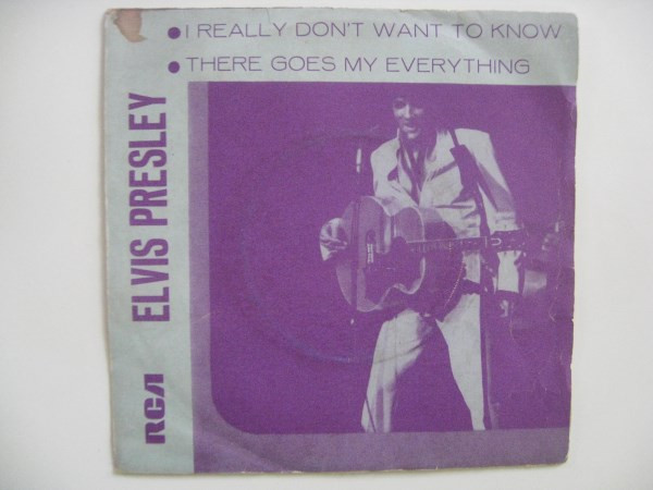 Elvis Presley - I Really Don't Want To Know / There Goes My Everything (7