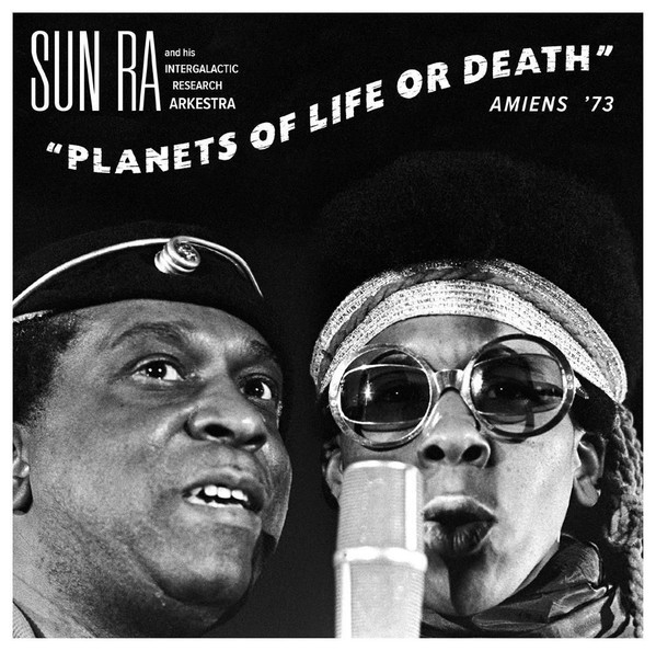 Sun Ra And His Intergalactic Research Arkestra* - Planets Of Life Or Death: Amiens '73 (LP, Album, RSD)