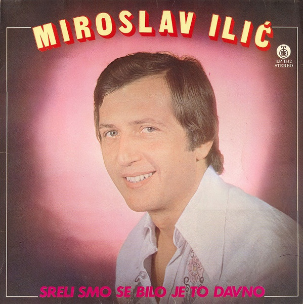 Miroslav IliÄ‡ - Sreli Smo Se Bilo Je To Davno  (LP, Album)