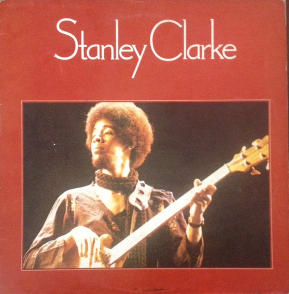 Stanley Clarke - Stanley Clarke (LP, Album, RP)