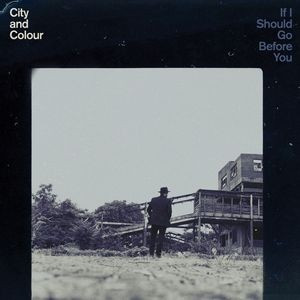 City And Colour - If I Should Go Before You (CD, Album, Dig)
