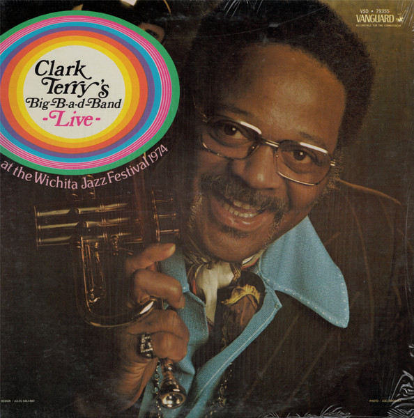 Clark Terry's Big B-a-d Band* - Clark Terry's Big-B-a-d-Band Live At The Wichita Jazz Festival 1974 (LP, Album, RE)