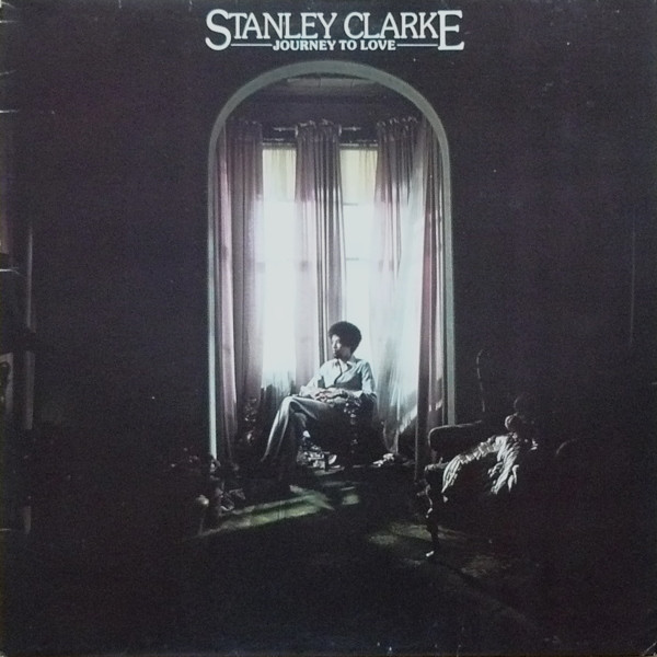 Stanley Clarke - Journey To Love (LP, Album)