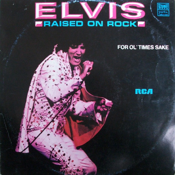 Elvis Presley - Raised On Rock / For Ol' Times Sake (LP, Album, RE, RP)